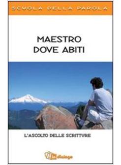 MAESTRO DOVE ABITI L'ASCOLTO DELLE SCRITTURE