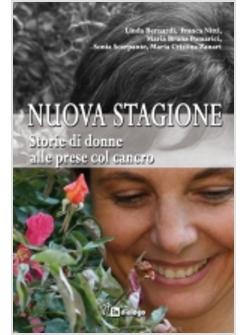 NUOVA STAGIONE. STORIE DI DONNE ALLE PRESE COL CANCRO