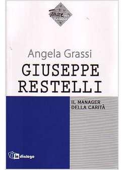 GIUSEPPE RESTELLI IL MANAGER DELLA CARITA'