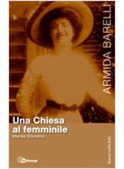 ARMIDA BARELLI UNA CHIESA AL FEMMINILE