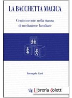 LA BACCHETTA MAGICA. CENTO STORIE DI MEDIAZIONE FAMILIARE