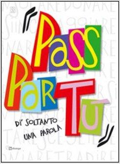 DI' SOLTANTO UNA PAROLA. PASSPARTU. CON CD AUDIO