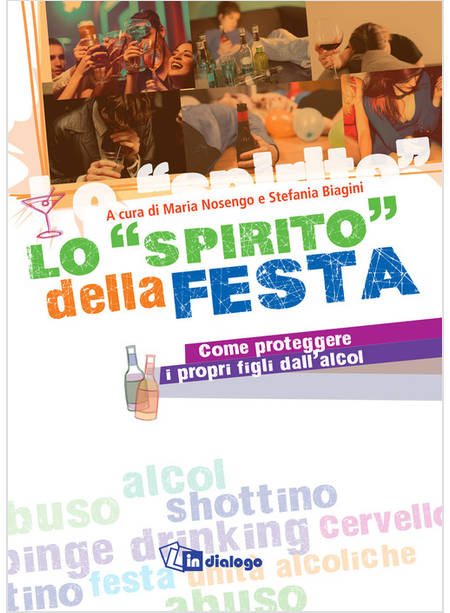 LO SPIRITO DELLA FESTA - COME PROTEGGERE I PROPRI FIGLI DALL'ALCOL