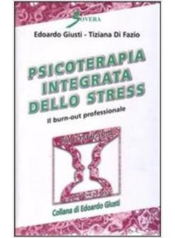 PSICOTERAPIA INTEGRATA DELLO STRESS IL BURN-OUT PROFESSIONALE