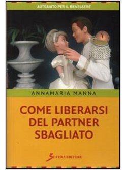 COME LIBERARSI IL PARTNER SBAGLIATO