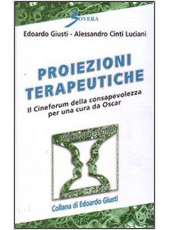 PROIEZIONI TERAPEUTICHE IL CINEFORUM DELLA CONSAPEVOLEZZA PER UNA CURA DA OSCAR