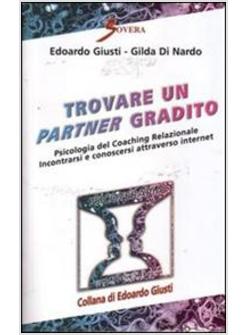 TROVARE UN PARTNER GRADITO PSICOLOGIA DEL COACHING RELAZIONALE INCONTRARSI E