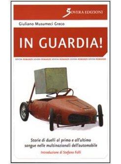 IN GUARDIA! STORIE DI DUELLI DAL PRIMO ALL'ULTIMO SANGUE NELLE MULTINAZIONALI