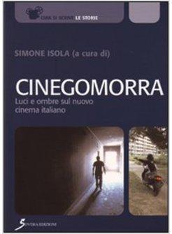 CINEGOMORRA LUCI E OMBRE SUL NUOVO CINEMA ITALIANO