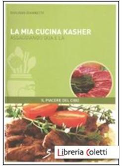 MIA CUCINA KASHER. ASSAGGIANDO QUA E LA' (LA)