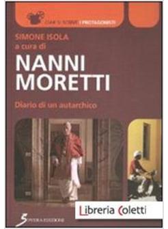 NANNI MORETTI. DIARIO DI UN AUTARCHICO