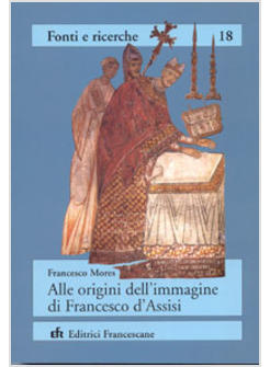 ALLE ORIGINI DELL'IMMAGINE DI FRANCESCO D'ASSISI