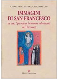 IMMAGINI DI SAN FRANCESCO IN UNO SPECULUM HUMANAE SALVATIONIS DEL TRECENTO