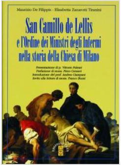 SAN CAMILLO DE LELLIS E L'ORDINE DEI MINISTRI DEGLI INFERMI NELLA STORIA DELLA