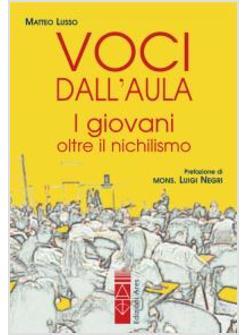 VOCI DALL'AULA I GIOVANI OLTRE IL NICHILISMO