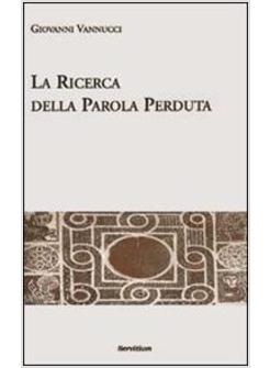 RICERCA DELLA PAROLA PERDUTA (LA)