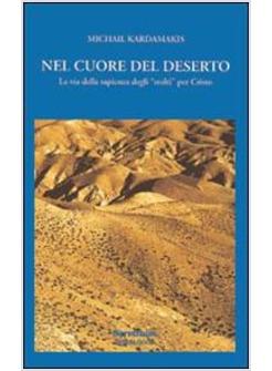 NEL CUORE DEL DESERTO LA VIA DELLA SAPIENZA DEGLI «STOLTI» PER CRISTO