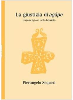 GIUSTIZIA DI AGAPE L'AGO RELIGIOSO DELLA BILANCIA