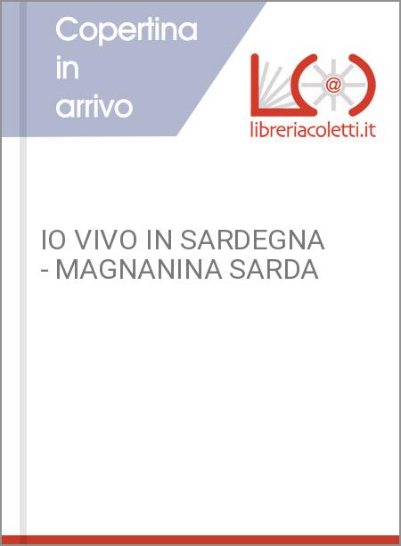 IO VIVO IN SARDEGNA - MAGNANINA SARDA