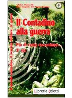 CONTADINO ALLA GUERRA PIU' DI CENTO RACCONTANO (IL)