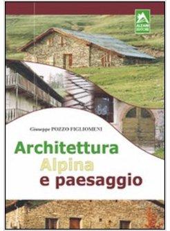 ARCHITETTURA ALPINA E PAESAGGIO