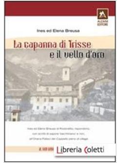 CAPANNA DI TRISSE E IL VELLO D'ORO (LA)