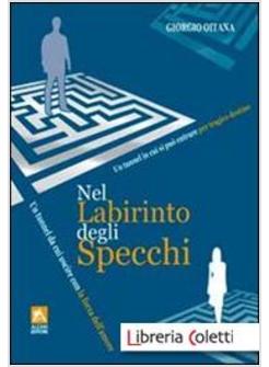 NEL LABIRINTO DEGLI SPECCHI UN TUNNEL DA CUI USCIRE CON LA FORZA DELL'AMORE