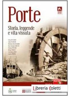 PORTE. STORIA, LEGGENDE E VITA VISSUTA