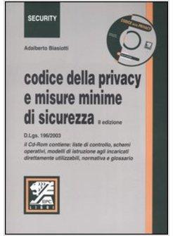 CODICE DELLA PRIVACY E MISURE MINIME DI SICUREZZA CON CD-ROM