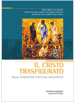 CRISTO TRASFIGURATO NELLA TRADIZIONE SPIRITUALE ORTODOSSA