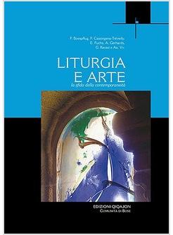 LITURGIA E ARTE. LA SFIDA DELLA CONTEMPORANEITA'