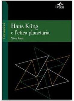 HANS KUNG E L'ETICA PLANETARIA