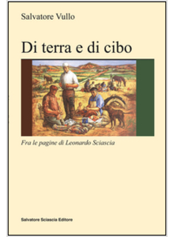 DI TERRA E DI CIBO. CON LEONARDO SCIASCIA