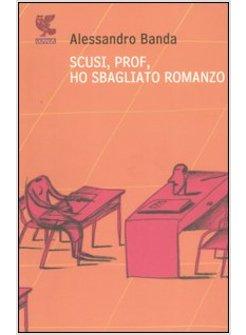 SCUSI PROF HO SBAGLIATO ROMANZO