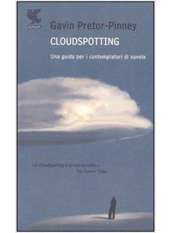 CLOUDSPOTTING UNA GUIDA PER I CONTEMPLATORI DI NUVOLE