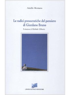 RADICI PRESOCRATICHE DEL PENSIERO DI GIORDANO BRUNO (LE)