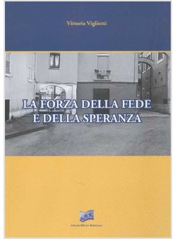 LA FORZA DELLA FEDE E DELLA SPERANZA