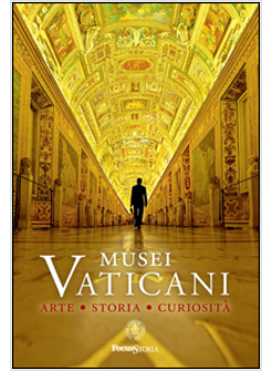 MUSEI VATICANI. ARTE STORIA CURIOSITA'