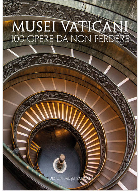 MUSEI VATICANI 100 OPERE DA NON PERDERE