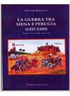 GUERRA TRA SIENA E PERUGIA (1357-1359). APPUNTI SU UN CONFLITTO DIMENTICATO (LA)