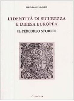 IDENTITA' DI SICUREZZA E DIFESA EUROPEA IL PERCORSO STORICO (L')