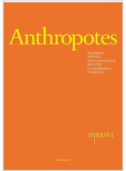 ANTHROPOTES. RIVISTA DI STUDI SULLA PERSONA E LA FAMIGLIA (2010). VOL. 1