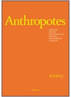 ANTHROPOTES. RIVISTA DI STUDI SULLA PERSONA E LA FAMIGLIA (2010). VOL. 2