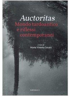 AUCTORITAS. MONDO TARDOANTICO E RIFLESSI CONTEMPORANEI