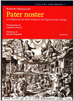 PATER NOSTER. LA RAFFIGURAZIONE DELLA PREGHIERA DEL SIGNORE NELLE STAMPE