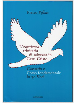 L'ESPERIENZA TRINITARIA DI SALVEZZA IN GESU' CRISTO. GLOSSARIO