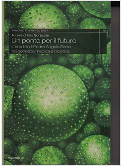 UN PONTE PER IL FUTURO. L'EREDITA' DI PADRE ANGELO SERRA