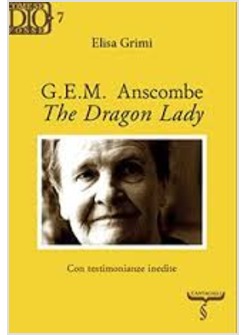 G. E. M. ANSCOMBE. THE DRAGON LADY