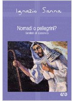 NOMADI O PELLEGRINI? - SENTIERI DI SPERANZA