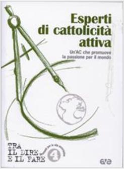 ESPERTI DI CATTOLICITA' ATTIVA UN'AC CHE PROMUOVE PER IL MONDO